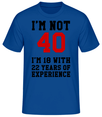 Not 40 But 18 With 22 Years Expe - Pánske basic tričko - Kráľovská modrá - Predné