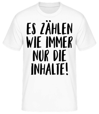 Es Zählen Wie Immer Nur Die Inhalte! - Männer Basic T-Shirt - Weiß - Vorne