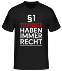 Schweizer Haben Immer Recht - Männer Basic T-Shirt - Schwarz - Vorne