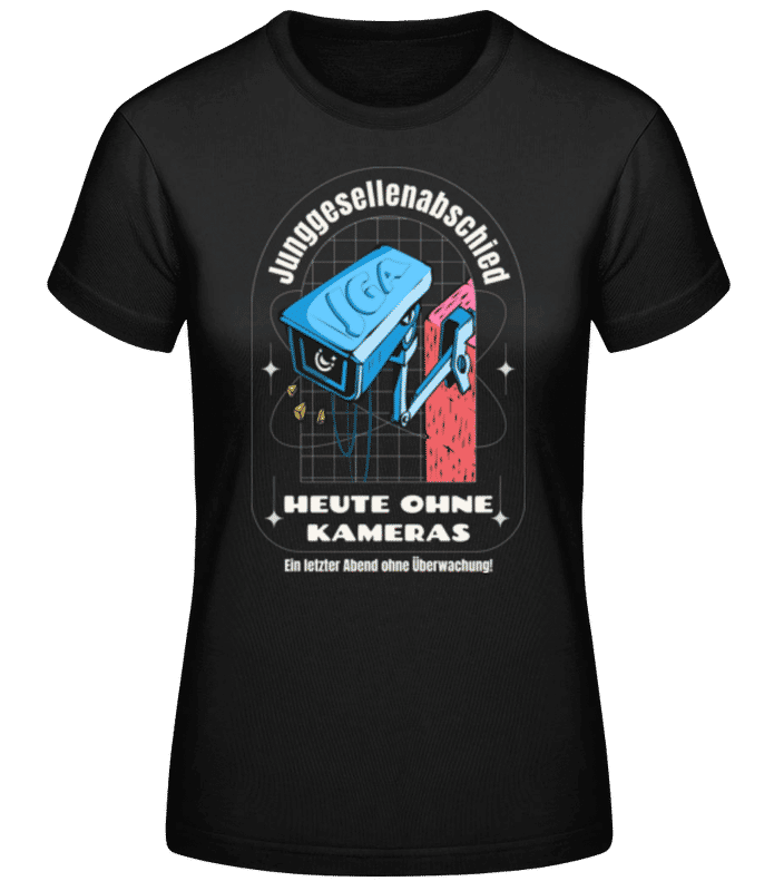 Vorschau: JGA Heute Ohne Kameras - Frauen Basic T-Shirt - Schwarz - Vorne