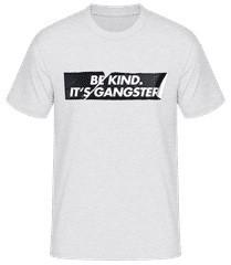 Be Kind It's Gangster · T-shirt homme B&C