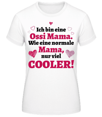 Coole Ossi Mama - Frauen Basic T-Shirt - Weiß - Vorne