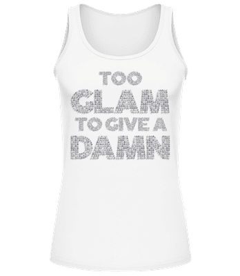 Too Glam To Give A Damn - Women's Tank Top - White - Front