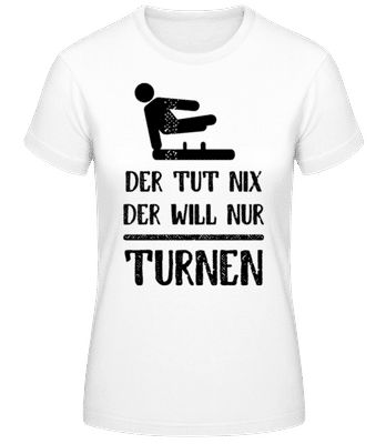 Der Tut Nix Nur Turnen - Frauen T-Shirt B&C - Weiß - Vorne