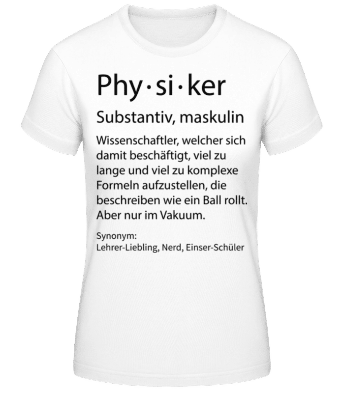 Vorschau: Physiker Quatsch Duden schmal - Frauen T-Shirt B&C - Weiß - Vorne