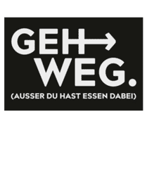Geh Weg Ausser Du Hast Essen · Fußmatte