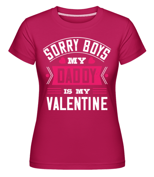Preview: Sorry Boys My Daddy Is My Valentine -  Shirtinator Women's T-Shirt - Magenta - Front
