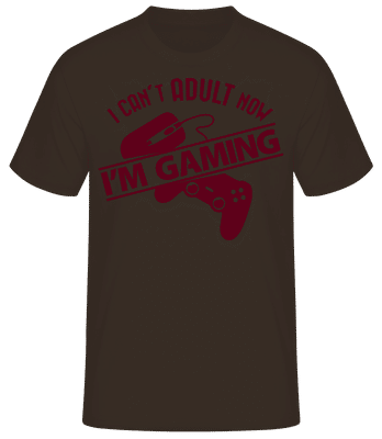 I Can not Adult Teraz som Gaming - Pánske basic tričko - Hnedá - Predné