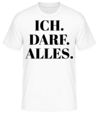 Ich Darf Alles - Männer Basic T-Shirt - Weiß - Vorne