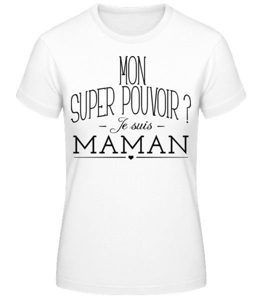 Aperçu: Super Pouvoir Maman - T-shirt standard Femme - Blanc - Devant