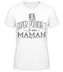 Super Pouvoir Maman · T-shirt standard Femme