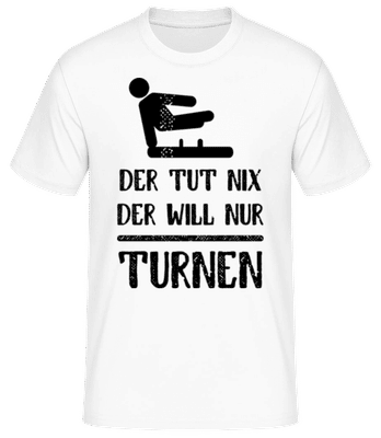 Der Tut Nix Nur Turnen - Männer Basic T-Shirt - Weiß - Vorne