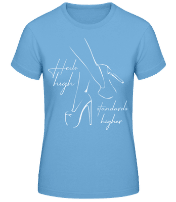Heels High Standards Higher - Dámske basic tričko - Svetlo modrá - Predné
