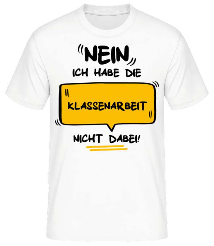 Vorschau: Habe die Klassenarbeit nicht - Männer Basic T-Shirt - Weiß - Vorne