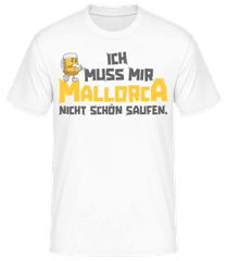 Ich Muss Mallorca Nicht Schoen Saufen · Männer T-Shirt B&C