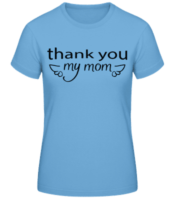 Thank You My Mom - T-shirt standard Femme - Bleu clair - Devant