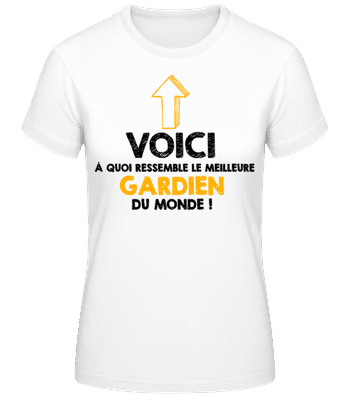 Le Meilleure Gardien Du Monde - T-shirt femme B&C - Blanc - Devant