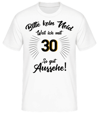 So Gut Aussehen Mit 30 - Männer Basic T-Shirt - Weiß - Vorne