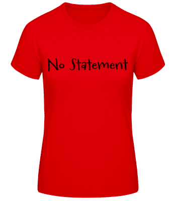 No Statement - Frauen Basic T-Shirt - Rot - Vorne