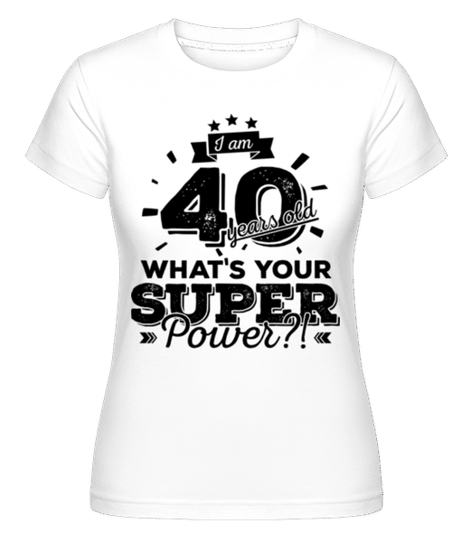 Aperçu: 40 Years Super Power -  T-shirt Shirtinator femme - Blanc - Devant