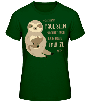 Gemeinsam Faul Sein - Frauen Basic T-Shirt - Flaschengrün - Vorne