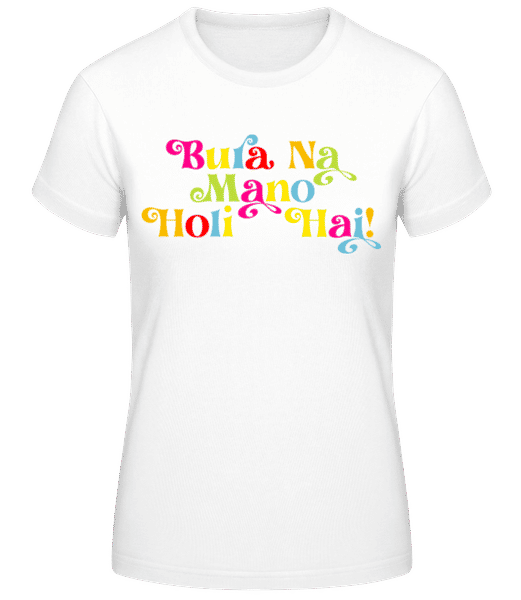 Aperçu: Bura Na Mano Holi Hai - T-shirt standard Femme - Blanc - Devant