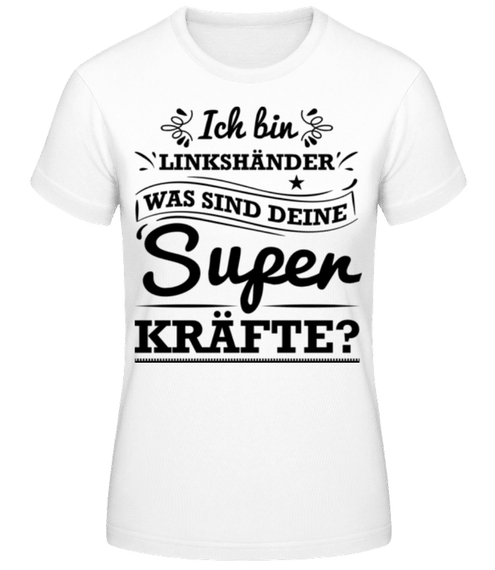 Vorschau: Linkshänder Superkraft - Frauen Basic T-Shirt - Weiß - Vorne
