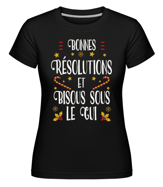 Aperçu: Bonnes Résolutions Et Bisous Sous Le Gui -  T-shirt Shirtinator femme - Noir - Devant