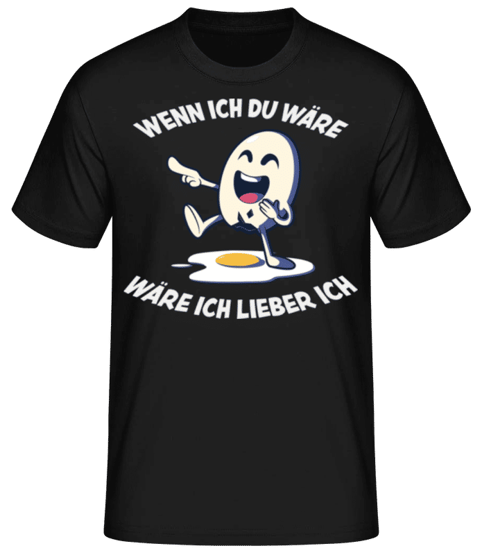 Vorschau: Wenn Ich Du Wäre Wäre Ich Lieber Ich - Männer Basic T-Shirt - Schwarz - Vorne