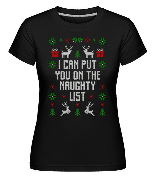 Aperçu: I Can Put You On The Naugthy List -  T-shirt Shirtinator femme - Noir - Devant