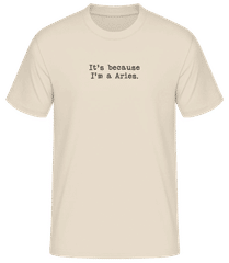 It's Because I'm A Aries · Men's Basic T-Shirt