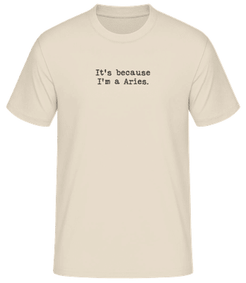 It's Because I'm A Aries - Camiseta básica para hombre - Crema - delante