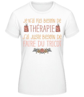Je N’ai Pas Besoin De Thérapie - T-shirt standard Femme - Blanc - Devant