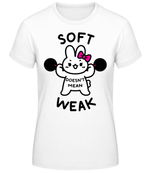 Soft Doesn’t Mean Weak · T-shirt standard Femme