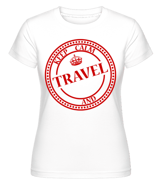 Aperçu: Keep Calm And Travel -  T-shirt Shirtinator femme - Blanc - Devant