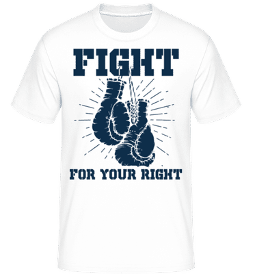 Fight For Your Right -  T-Shirt Shirtinator homme - Blanc - Devant