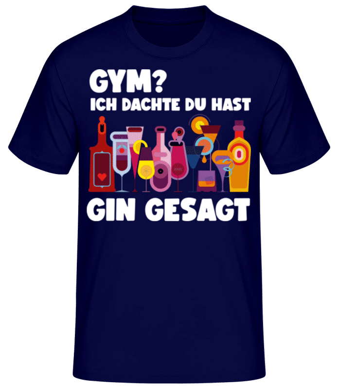 Vorschau: Gym Dachte Du Hast Gin Gesagt - Männer Basic T-Shirt - Marine - Vorne