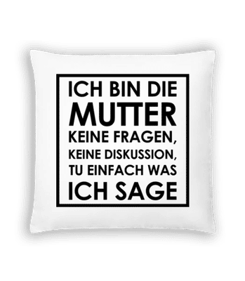 Ich Bin Die Mutter - Kissen - Weiß - Vorne