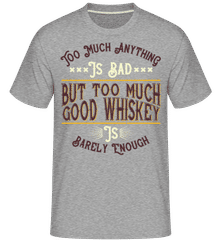Too Much Good Whiskey ·  T-Shirt Shirtinator homme