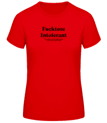 Fucktose Intolerant · T-shirt femme B&C