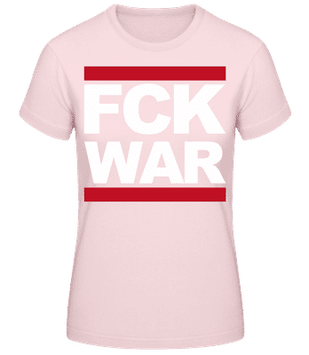 FCK WAR - Women's Basic T-Shirt - Pink - Front