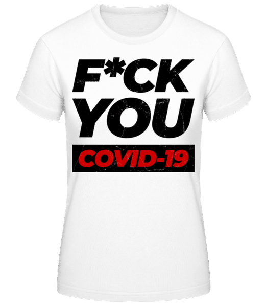 Vorschau: F*ck You Covid-19 - Frauen T-Shirt B&C - Weiß - Vorne