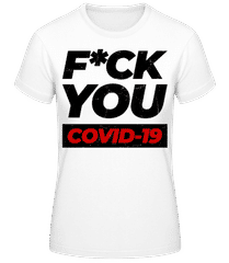 F*ck You Covid-19 · Frauen T-Shirt B&C