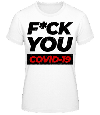F*ck You Covid-19 - Frauen T-Shirt B&C - Weiß - Vorne