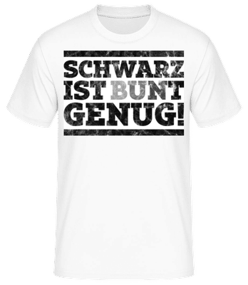 Schwarz Ist Bunt Genug - Männer Basic T-Shirt - Weiß - Vorne