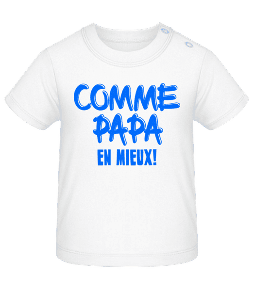 Aperçu: Comme Papa, En Mieux! - T-shirt Bébé - Blanc - Devant