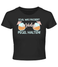 Egal Was Passiert Mädels Pegel Halten - Crop T-Shirt - Schwarz - Vorne