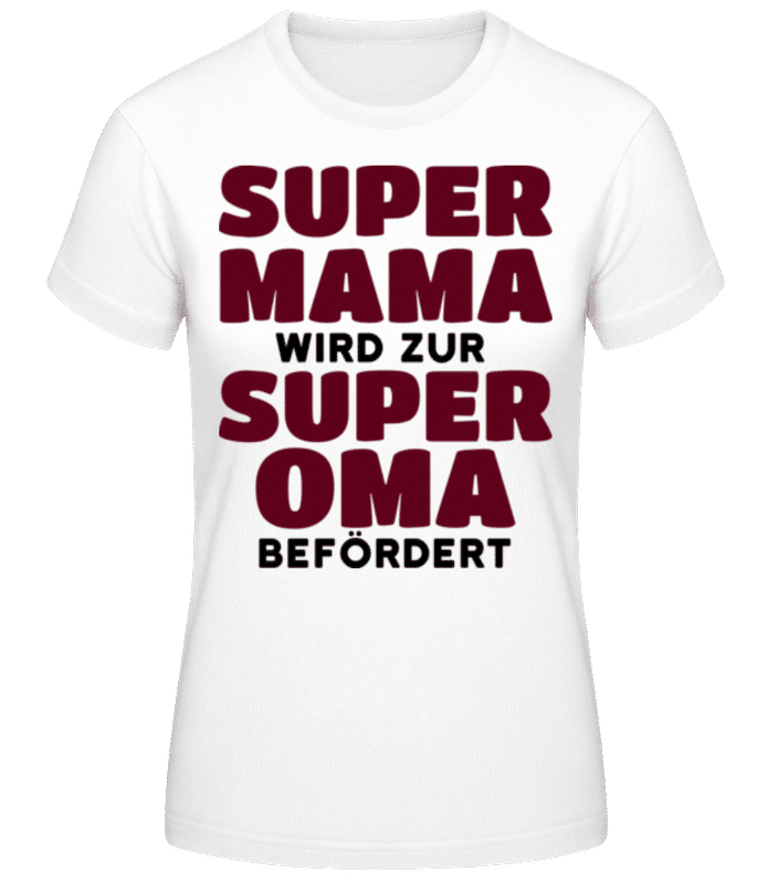 Vorschau: Beförderung Zur Super Oma - Frauen Basic T-Shirt - Weiß - Vorne