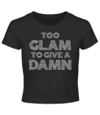 Too Glam To Give A Damn - Camiseta Crop - Negro - delante