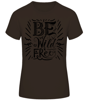 Be Wild & Free - Frauen Basic T-Shirt - Braun - Vorne